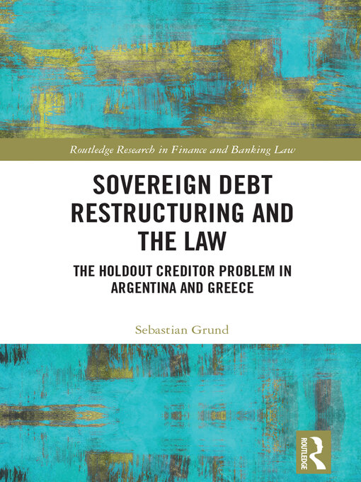Title details for Sovereign Debt Restructuring and the Law by Sebastian Grund - Available